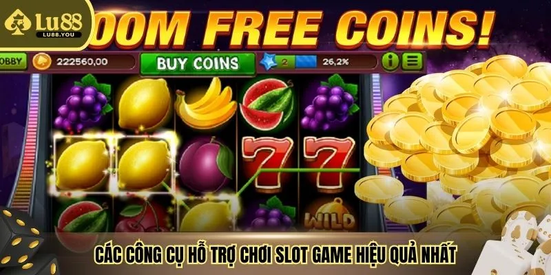 Các công cụ hỗ trợ chơi slot game hiệu quả nhất
