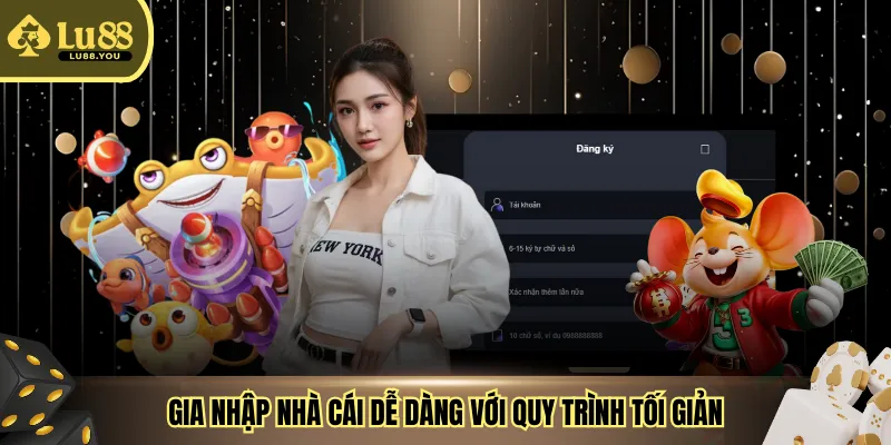 Gia nhập nhà cái dễ dàng với quy trình tối giản