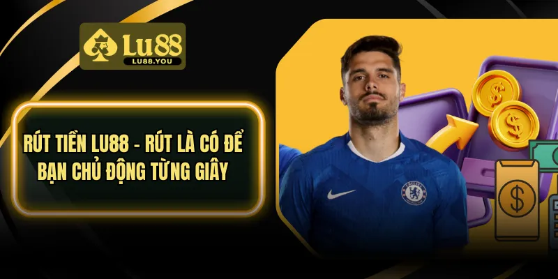 Rút tiền LU88