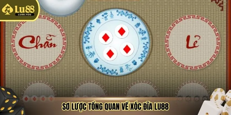 Sơ lược tổng quan về Xóc đĩa Lu88